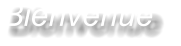 Bienvenue