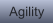 Agility
